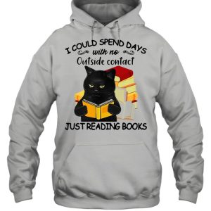 Black cat I could spend days with no outside contact just reading books shirt 5