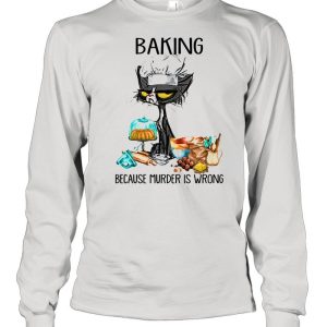 Black cat baking because murder is wrong shirt 1