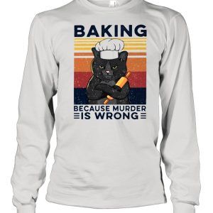 Black cat baking because murder is wrong vintage shirt 1