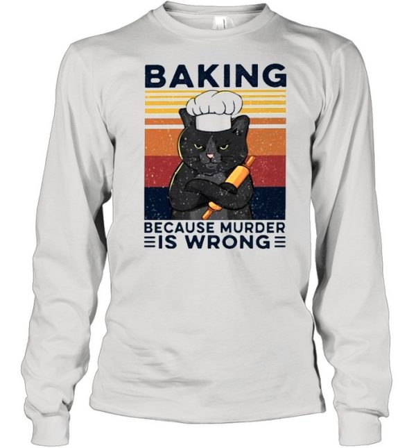 Black cat baking because murder is wrong vintage shirt