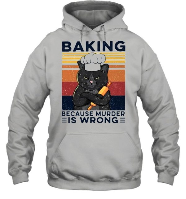 Black cat baking because murder is wrong vintage shirt