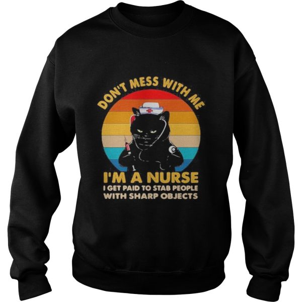 Black cat dont mess with me im a nurse i get paid to stab people with sharp objects vintage retro