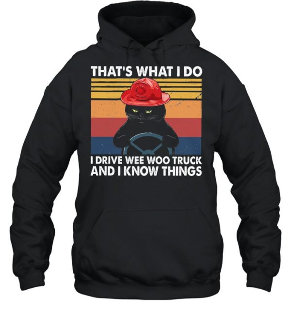 Black cat thats what I do I drive wee woo truck and I know things vintage shirt