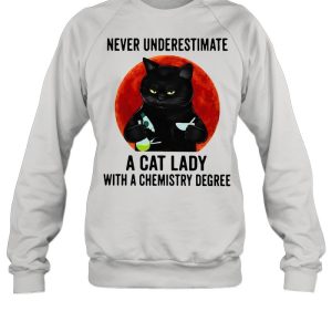 Black cat underestimate a cat lady with a chemistry degree shirt 3