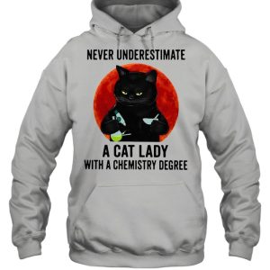 Black cat underestimate a cat lady with a chemistry degree shirt 4