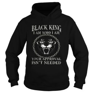 Black king I am who I am your approval isnt needed panther shirt 1