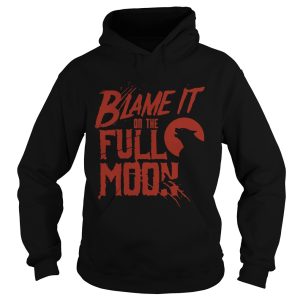 Blame It On The Full Moon Shirt