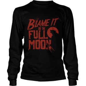 Blame It On The Full Moon Shirt 2