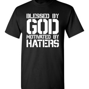 Bless by God Motivated by Haters