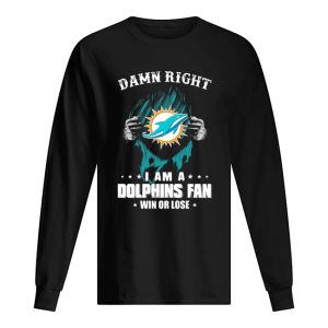 Blood insides damn right I am a miami dolphins fan win or lose stars shirt 1