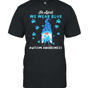 Blue Gnomes In April We Wear Blue Autism Awareness Month Shirt 1