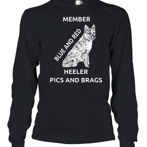 Blue and red heeler dog pics brags member love of dogs shirt