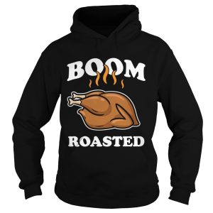 Boom Roasted Happy Thanksgiving Turkey shirt 1