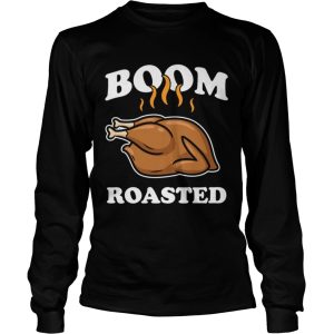 Boom Roasted Happy Thanksgiving Turkey shirt 2