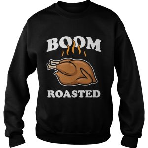 Boom Roasted Happy Thanksgiving Turkey shirt 3