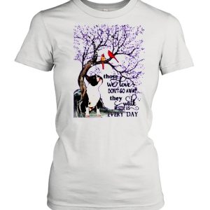 Boston Terrier And Snow Those With Love Dont Go Away They Walk Beside Us Everyday shirt