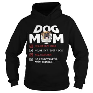 Boxer Dog Mom Yes He Is My Child No He Isnt Just A Dog shirt 1