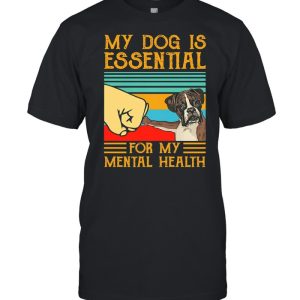 Boxer dog is essential for my mental health vintage shirt 1