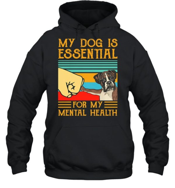 Boxer dog is essential for my mental health vintage shirt