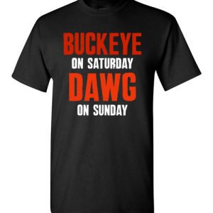 Buckeye on Saturday Dawg on Sunday T-Shirts Cleveland Ohio Columbus College Football Tee