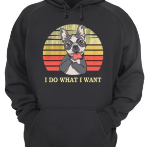 Bulldog I do what I want shirt 3