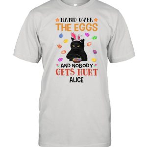 Bunny Black Cat Hand Over The Eggs And Nobody Gets Hurt Alive Happy Easter 2021 shirt