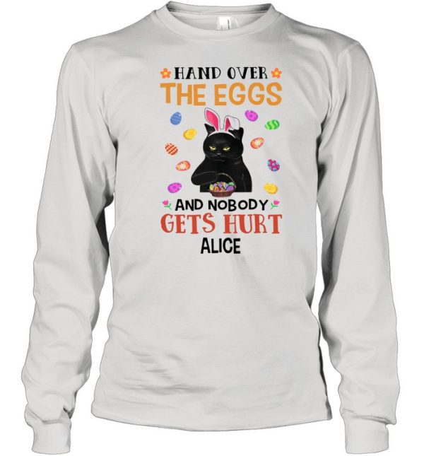 Bunny Black Cat Hand Over The Eggs And Nobody Gets Hurt Alive Happy Easter 2021 shirt