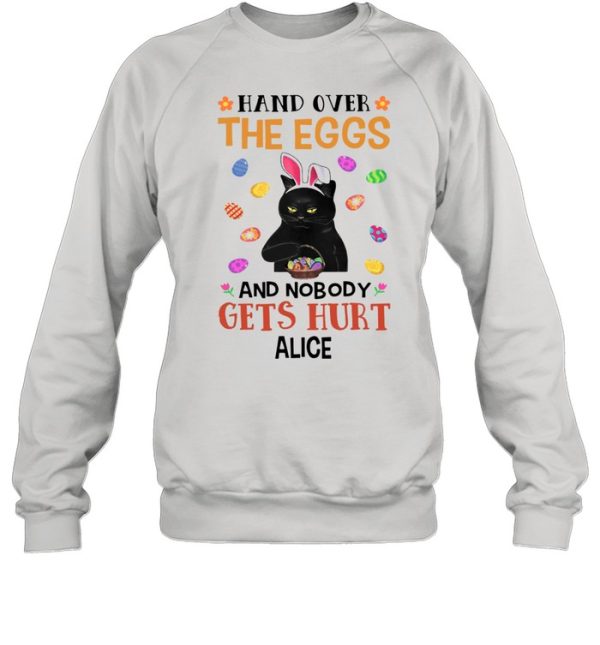 Bunny Black Cat Hand Over The Eggs And Nobody Gets Hurt Alive Happy Easter 2021 shirt