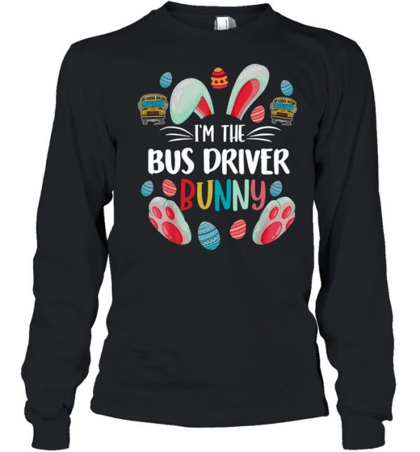 Bunny Im The Bus Driver Happy Easter Day 2021 shirt