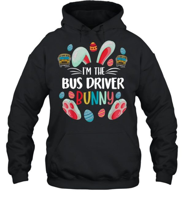 Bunny Im The Bus Driver Happy Easter Day 2021 shirt