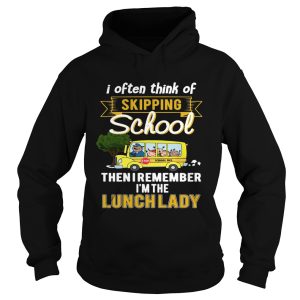 Bus I often think of skipping schoolthen I remember Im the lunch shirt 1