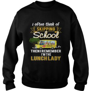 Bus I often think of skipping schoolthen I remember Im the lunch shirt 3