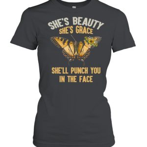 Butterfly She's Beauty She's Grace She'll Punch You In The Face shirt 2