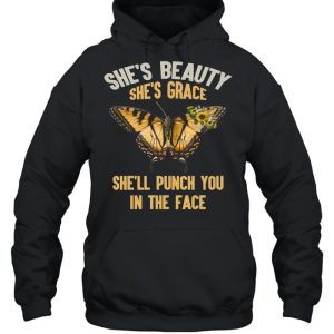 Butterfly She's Beauty She's Grace She'll Punch You In The Face shirt 5