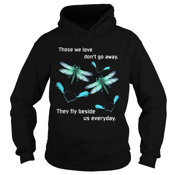 Butterfly Those We Love Dont Away They Fly Beside Us Everyday shirt