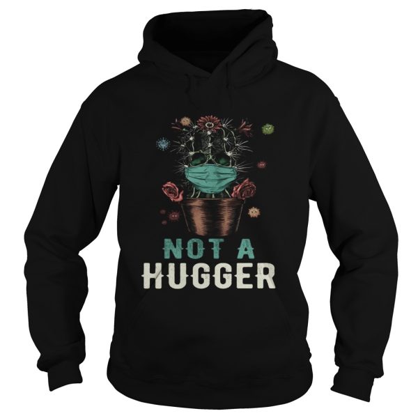 Cactus skull not a hugger flowers shirt