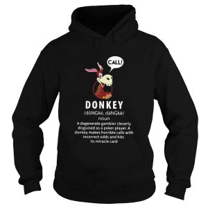 Call Donkey A Degenerate Gambler Cleverly Disguised As A Pocket Player shirt 1