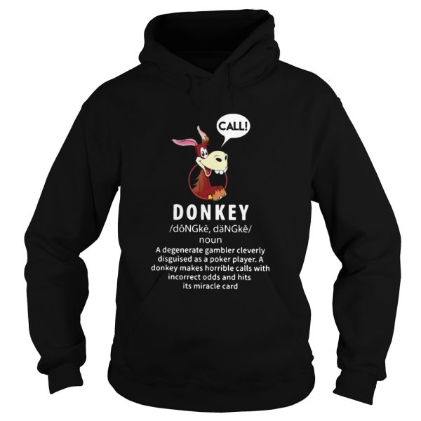 Call Donkey A Degenerate Gambler Cleverly Disguised As A Pocket Player shirt