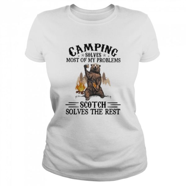 Camping Sloves Most Of My Problems Scoth Solves The Rest Bear Shirt