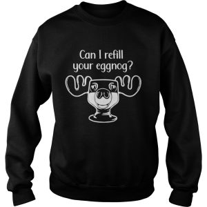 Can I Refill Your Eggnog Moose Glass Christmas shirt 3