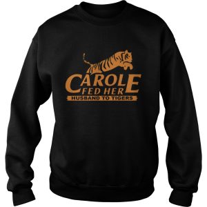 Carole Fed Her Husband To Tigers 2020 shirt 2