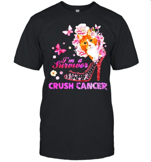 Cat And Flower And Butterfly And High Heels I’m A Survivor Crush Cancer T-shirt