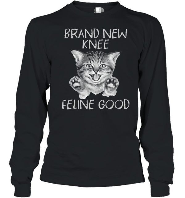 Cat Brand New Knee Feline Good Shirt