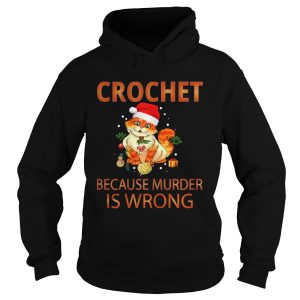 Cat Crochet shirt because murder is wrong Crochet shirt 1