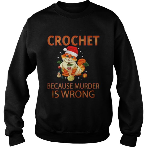 Cat Crochet shirt because murder is wrong Crochet shirt