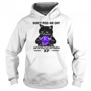 Cat Don't Piss Me Off I'm Close To Leveling Up Shirt 5