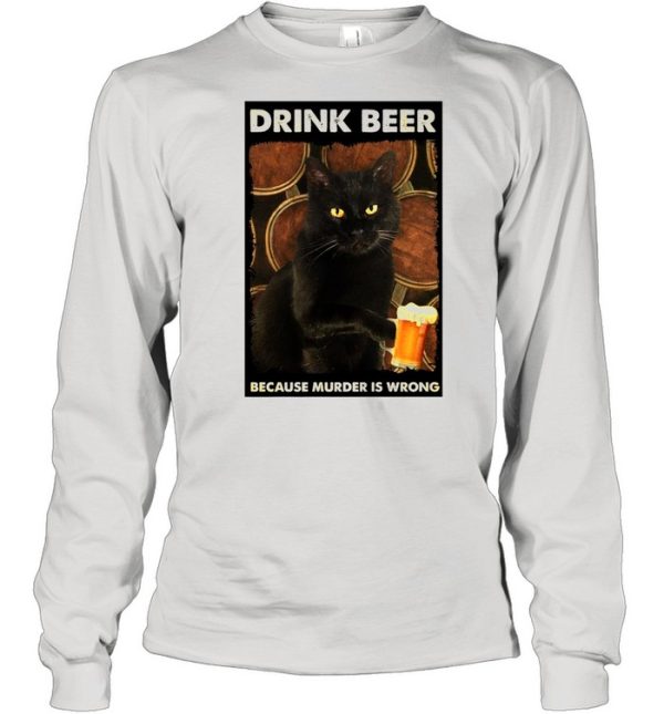 Cat Drink Beer Because Murder Is Wrong T-shirt