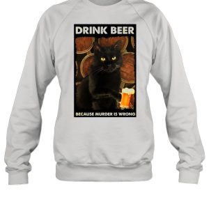 Cat Drink Beer Because Murder Is Wrong T shirt 4