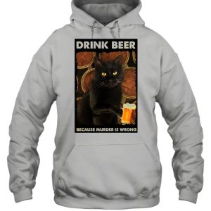 Cat Drink Beer Because Murder Is Wrong T shirt 5