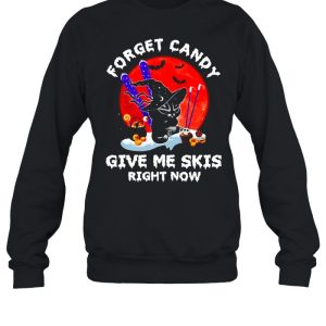 Cat Forget candy give me skis right now shirt